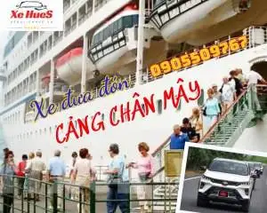 Cảng Chân Mây Lăng Cô Huế; Dịch vụ đón trả khách tại Cảng Chân Mây Lăng Cô Huế; Xe chuyên đón trả khách Cảng Chân Mây Lăng Cô Huế