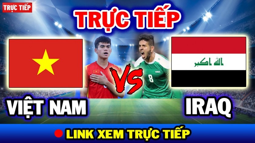 trực tiếp bóng đá việt nam-iraq hôm nay